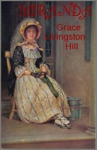 Title: Miranda, Author: Grace Livingston Hill