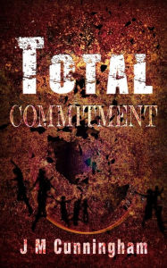 Title: Total Commitment, Author: J M Cunningham