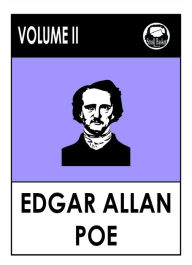 Title: Edgar Allan Poe's Works Vol II by Edgar Allan Poe, complete tales and poems, complete anthology of short stories, tales of mystery and madness, Author: Edgar Allan Poe
