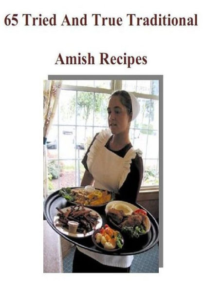 Best Amish Cooking Tips eBook on 65 Amish Recipes - you will enjoy these fantastic recipes for years to come.....