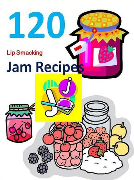 DIY Recipes Guide eBook on 120 Lip-Smacking Good Jam Recipes - Making your own jams is easier than you thought....