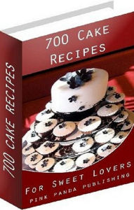 Title: CookBook eBook on 700 Cake Recipes - These are a divine and deliciously modern take on a classic that we all know and love., Author: Newbies Guide