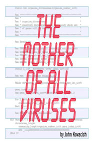 Title: The Mother of All Viruses, Author: John Kovacich