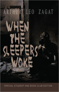 Title: When the Sleepers Woke: Student and Book Club Edition, Author: Arthur Leo Zagat