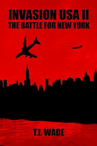 Title: INVASION USA II - The Battle for New York, Author: T. I. Wade