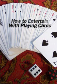 Title: How To Entertain With Cards, Author: Playing Card Company