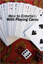 How To Entertain With Cards