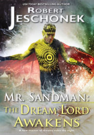 Title: Mr. Sandman: The Dream Lord Awakens, Author: Robert Jeschonek