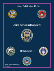 Title: Joint Publication JP 1-0 Joint Personnel Support 24 October 2011, Author: United States Government US Army