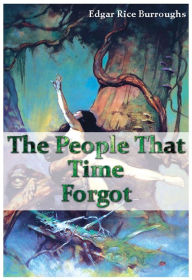 Title: The People That Time Forgot, Author: Edgar Rice Burroughs