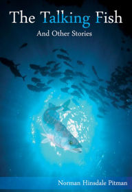 Title: The Talking Fish And Other Stories, Author: Norman Hinsdale Pitman