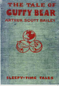 Title: The Tale of Cuffy Bear, Author: Arthur Scott Bailey
