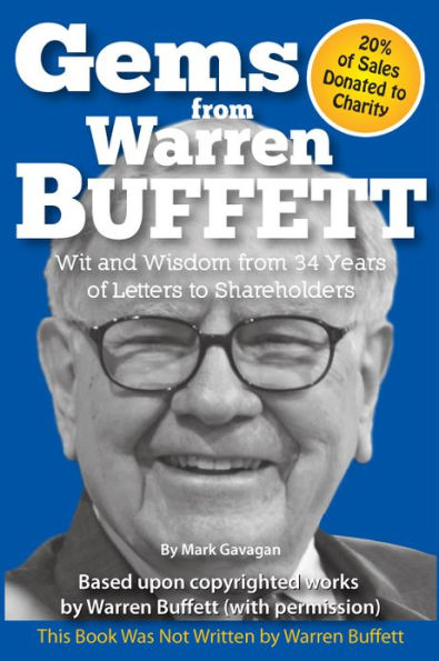 Gems from Warren Buffett - Wit and Wisdom from 34 Years of Letters to Shareholders