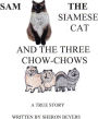 Sam The Siamese Cat and the Three Chow-Chows