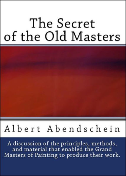 The Secret of the Old Masters (Analysis of the Grand Masters of Painting)