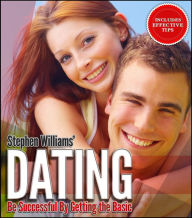 Title: Dating: Basic and Helpful Ideas in Dealing on Interactions With Women, Author: Stephen Williams