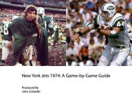 Title: New York Jets 1974: A Game-by-Game Guide, Author: John Schaefer