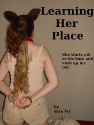 Title: Learning Her Place (Puppy Play Erotica), Author: Sara Tyr