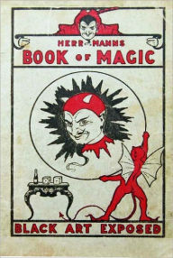Title: HERRMANN'S BOOK OF MAGIC, Black Art Fully Exposed, Author: Alexander Herrmann