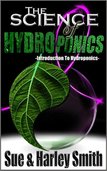 The Science of Hydroponics - Introduction to Hydroponics