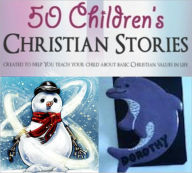 Title: 50 Children’s Christian Stories: Fairy tale type stories, realistic situation stories, fantasy and a few other genres as packed with Ethic, Moral Or Spiritual Value - Willie The Billy Goat (Peace), Dorothy And The Dolphin (Forgiveness), and more .., Author: eBook4Life