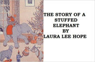 Title: The Story of a Stuffed Elephant, Author: Laura Lee Hope