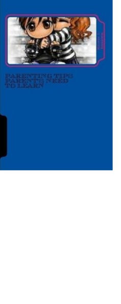 Parenting tips Parents need to learn