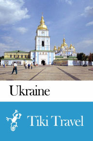 Title: Ukraine Travel Guide - Tiki Travel, Author: Tiki Travel