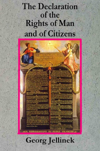 The Declaration of the Rights of Man and of Citizens: A Contribution to  Modern Constitutional History by Georg Jellinek | eBook | Barnes & Noble®