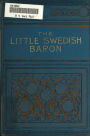 The Little Swedish Baron (Illustrated Edition)