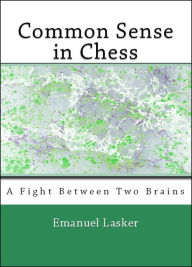 Title: Common Sense in Chess (Illustrated), Author: Emanuel Lasker