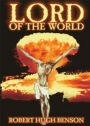 Lord of the World: A Religion, Science Fiction Classic By Robert Hugh Benson! AAA+++