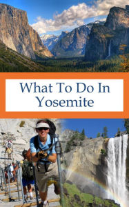 Title: What To Do In Yosemite, Author: Richard Hauser