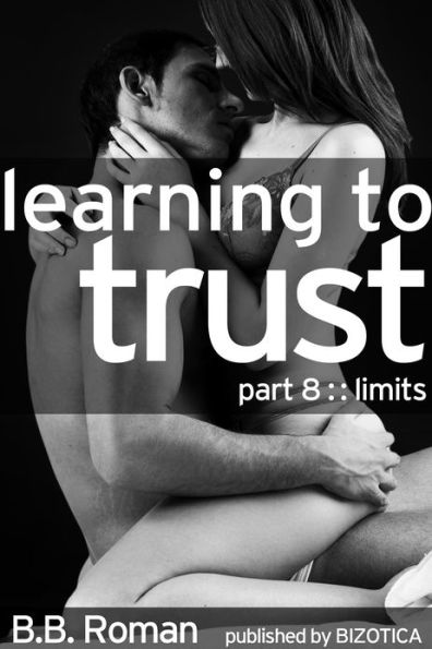 Learning to Trust (Interviewing the Billionaire) Part 8 - Limits (BDSM Erotic Romance)