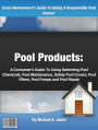 Pool Products: A Consumer’s Guide To Using Swimming Pool Chemicals,