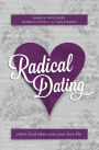 Radical Dating: When God takes over your love life