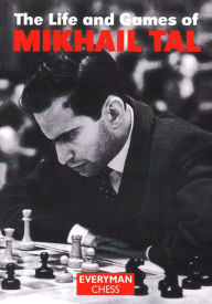 Title: The Life and Games of Mikhail Tal, Author: Mikhail Tal