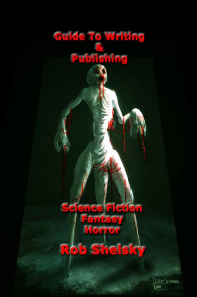 Guide To Writing & Publishing Science Fiction Fantasy Horror