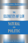 The Elements of Law, Natural and Politic. Edited with a Preface and Critical Notes, by Ferdinand Tönnies. To Which Are Subjoined Selected Extracts from Unprinted Mss. of Thomas Hobbes. Elibron Classics.