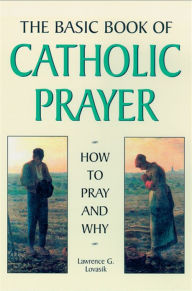 Title: Basic Book of Catholic Prayer, Author: Lawrence Lovasik