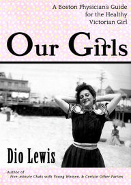 Title: Our Girls, Author: Dio Lewis