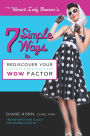 7 Simple Ways to Rediscover Your Wow Factor