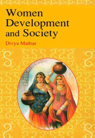 Title: Women Development and Society, Author: Divya Mathur