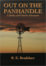 Title: Out on the Panhandle, Author: R. E. Bradshaw