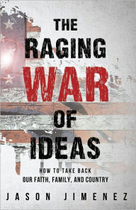 Title: THE RAGING WAR OF IDEAS, Author: Jason Jimenez