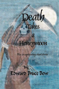 Title: Death Takes a Honeymoon, Author: Edward Bruce Bew