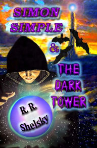 Title: Simon Simple & The Dark Tower, Author: R.R. Shelsky