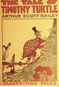Title: The Tale of Timothy Turtle, Author: Arthur Scott Bailey