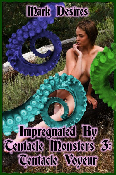 Impregnated by Tentacle Monsters 3: Tentacle Voyeur