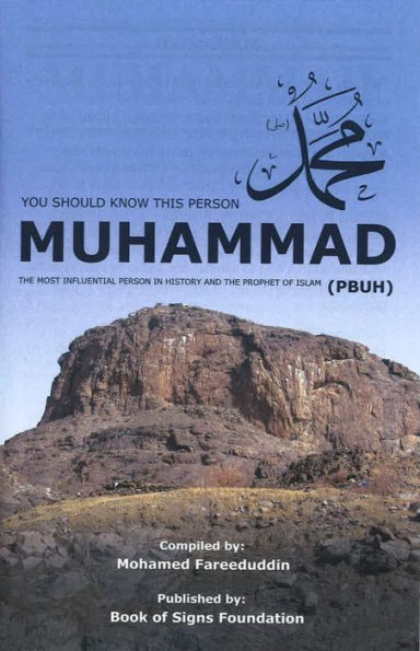 You Should Know This Man Muhammad - The Prophet of Islam and The Most Influential Man in History
